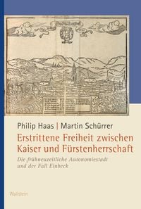 Produktbild: Erstrittene Freiheit zwischen Kaiser und F&uuml;rstenherrschaft