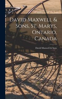 Produktbild: David Maxwell & Sons, St. Marys, Ontario, Canada [microform]