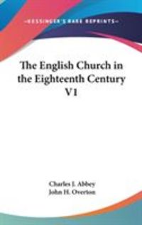 Produktbild: The English Church in the Eighteenth Century V1