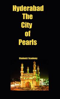 Hyderabad-The City of Pearls