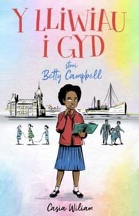 Produktbild: Y Lliwiau i Gyd - Stori Betty Campbell