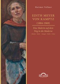 Produktbild: Edith Meyer von Kamptz (1884-1969). Eine Malerin auf dem Weg in die Moderne