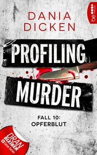 Bild vom Artikel Profiling Murder - Fall 10 vom Autor Dania Dicken