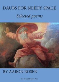 Bild vom Artikel Daubs for Needy Space: Selected Poems vom Autor Aaron Rosen