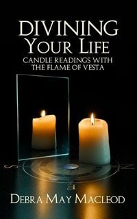 Bild vom Artikel Divining Your Life: Candle Readings with the Flame of Vesta vom Autor Debra May Macleod