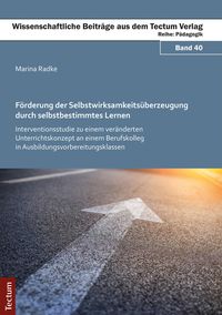 Produktbild: F&ouml;rderung der Selbstwirksamkeits&uuml;berzeugung durch selbstbestimmtes Lernen