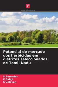 Produktbild: Potencial de mercado dos herbicidas em distritos seleccionados de Tamil Nadu
