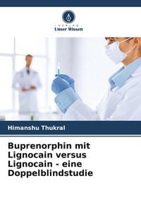 Produktbild: Buprenorphin mit Lignocain versus Lignocain - eine Doppelblindstudie