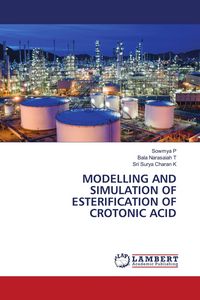 Produktbild: MODELLING AND SIMULATION OF ESTERIFICATION OF CROTONIC ACID