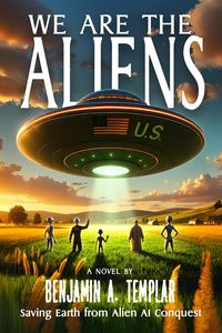 Produktbild: We Are The Aliens: Saving Earth from Alien AI Conquest