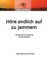 Produktbild: H&ouml;re endlich auf zu jammern