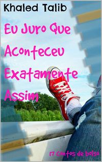Produktbild: Eu Juro Que Aconteceu Exatamente Assim
