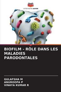Produktbild: M, G: Biofilm - R&ocirc;le Dans Les Maladies Parodontales