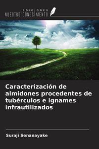 Produktbild: Caracterizaci&oacute;n de almidones procedentes de tub&eacute;rculos e ignames infrautilizados