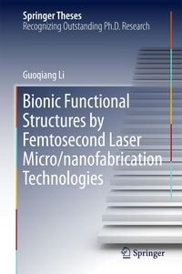 Produktbild: Bionic Functional Structures by Femtosecond Laser Micro/nanofabrication Technologies