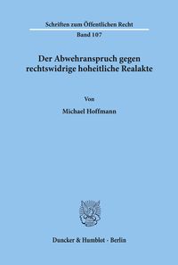 Bild vom Artikel Der Abwehranspruch gegen rechtswidrige hoheitliche Realakte. vom Autor Michael Hoffmann