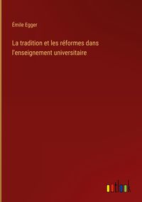 Produktbild: La tradition et les r&eacute;formes dans l'enseignement universitaire