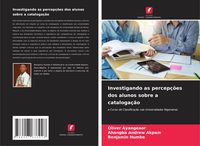 Produktbild: Investigando as percep&ccedil;&otilde;es dos alunos sobre a cataloga&ccedil;&atilde;o