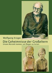 Bild vom Artikel Die Geheimnisse der Großeltern vom Autor Wolfgang Krüger