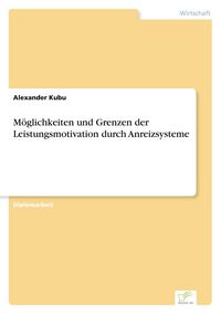 Produktbild: M&ouml;glichkeiten und Grenzen der Leistungsmotivation durch Anreizsysteme