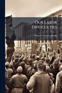Produktbild: Our Labor Difficulties