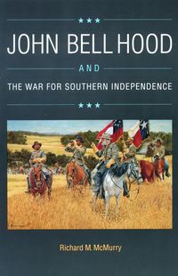 Produktbild: John Bell Hood and the War for Southern Independence