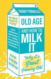 Produktbild: Old Age and How To Milk It