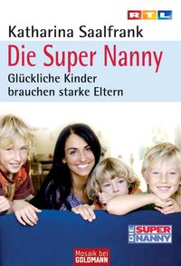 Bild vom Artikel Die Super Nanny vom Autor Katharina Saalfrank