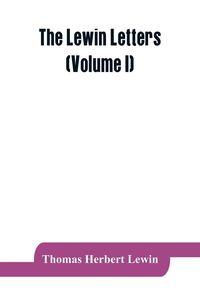 Produktbild: The Lewin letters; a selection from the correspondence & diaries of an English family, 1756-1884 (Volume I)
