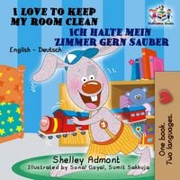 Produktbild: I Love to Keep My Room Clean Ich halte mein Zimmer gern sauber (English German Bilingual Collection)