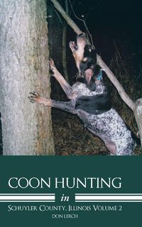 Produktbild: Coon Hunting in Schuyler County, Illinois Volume 2