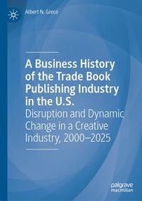 Produktbild: A Business History of the Trade Book Publishing Industry in the U.S.