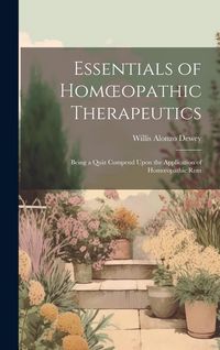 Produktbild: Essentials of Homoeopathic Therapeutics: Being a Quiz Compend Upon the Application of Homoeopathic Rem