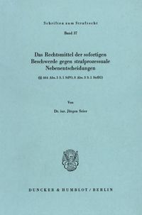 Produktbild: Das Rechtsmittel der sofortigen Beschwerde gegen strafprozessuale Nebenentscheidungen