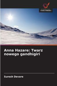 Produktbild: Anna Hazare: Twarz nowego gandhigiri