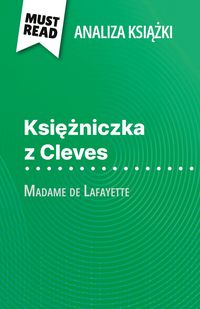Produktbild: Ksi&iquest;&iquest;niczka z Cleves ksi&iquest;&iquest;ka Madame de Lafayette (Analiza ksi&iquest;&iquest;ki)