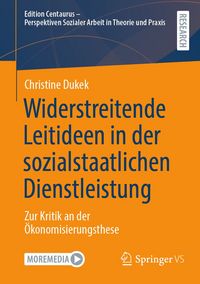 Produktbild: Widerstreitende Leitideen in der sozialstaatlichen Dienstleistung