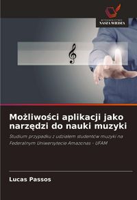 Produktbild: Mo&iquest;liwo&iquest;ci aplikacji jako narz&iquest;dzi do nauki muzyki