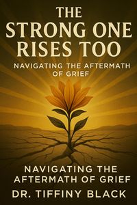 Produktbild: The Strong One Rises Too: Navigating The Aftermath of Grief