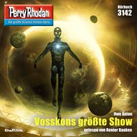 Produktbild: Perry Rhodan 3142: Vosskons gr&ouml;&szlig;te Show
