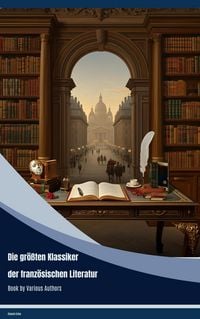 Produktbild: Die gr&ouml;&szlig;ten Klassiker der franz&ouml;sischen Literatur