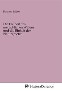Produktbild: Die Freiheit des menschlichen Willens und die Einheit der Naturgesetze