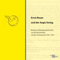 Produktbild: Ernst Bauer und der Aegis Verlag