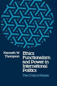 Produktbild: Ethics, Functionalism, and Power in International Politics