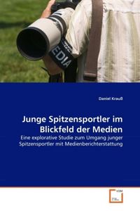 Produktbild: Krau&szlig;, D: Junge Spitzensportler im Blickfeld der Medien