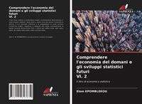 Produktbild: Comprendere l'economia del domani e gli sviluppi statistici futuri Vl. 2