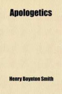 Produktbild: Apologetics; A Course of Lectures by Henry B. Smith