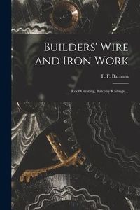 Produktbild: Builders' Wire and Iron Work: Roof Cresting, Balcony Railings ...