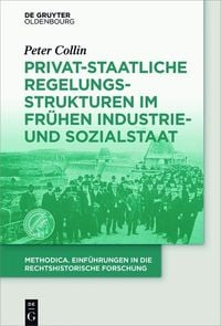 Produktbild: Privat-staatliche Regelungsstrukturen im fr&uuml;hen Industrie- und Sozialstaat