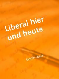 Produktbild: Liberal hier und heute - Arbeitsplatz